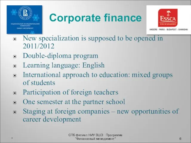 * Corporate finance New specialization is supposed to be opened in 2011/2012