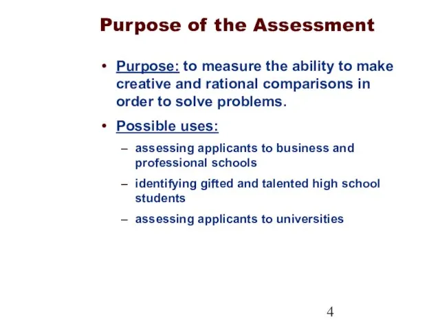 Purpose of the Assessment Purpose: to measure the ability to make creative