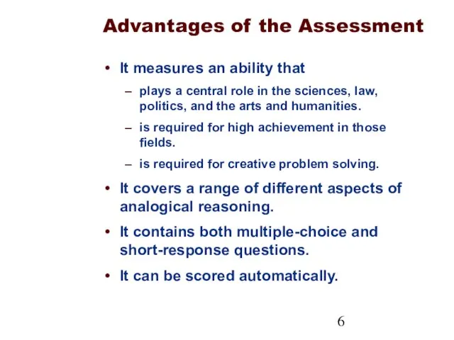 Advantages of the Assessment It measures an ability that plays a central