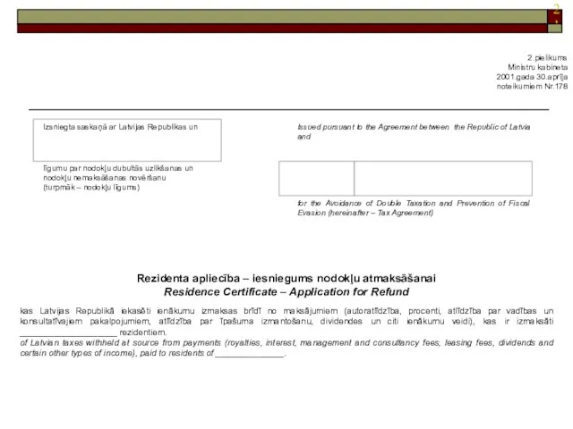 2.pielikums Ministru kabineta 2001.gada 30.aprīļa noteikumiem Nr.178 Rezidenta apliecība – iesniegums nodokļu