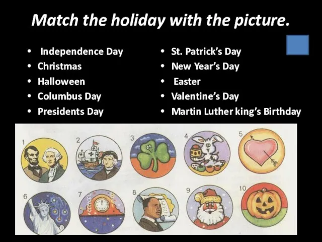 Match the holiday with the picture. Independence Day Christmas Halloween Columbus Day