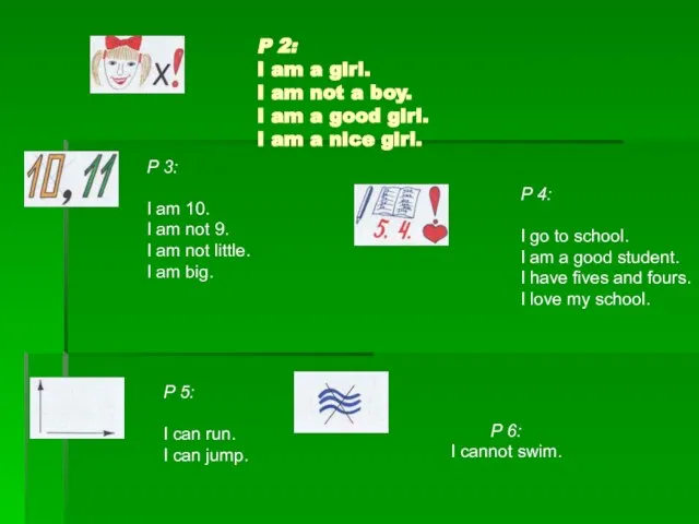 P 2: I am a girl. I am not a boy. I