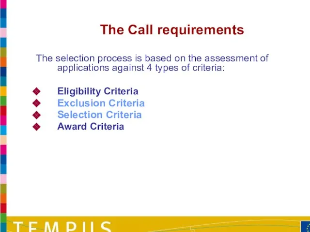 The selection process is based on the assessment of applications against 4