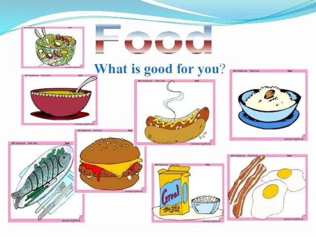 Food What is good for you?