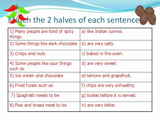 Match the 2 halves of each sentence.