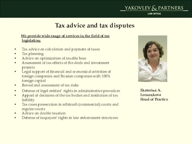 Tax advice and tax disputes Ekaterina A. Leonenkova Head of Practice We