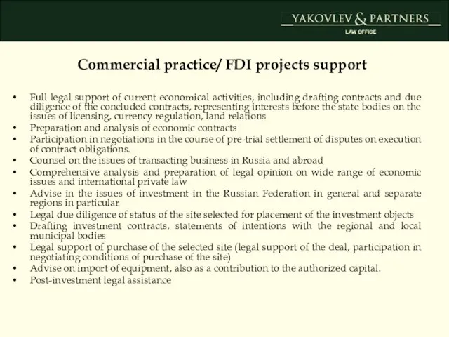 Commercial practice/ FDI projects support Full legal support of current economical activities,