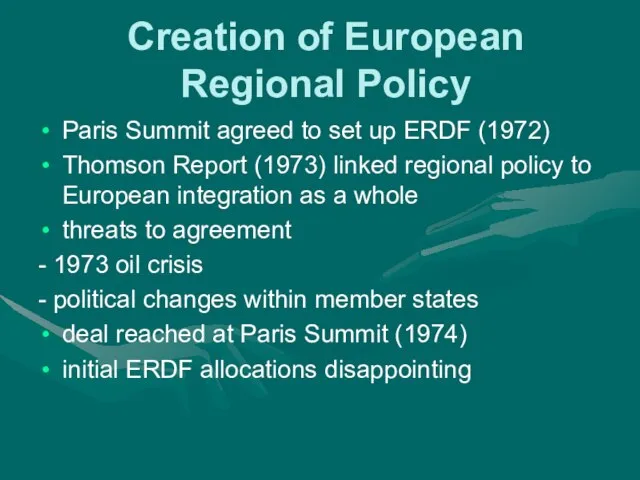 Creation of European Regional Policy Paris Summit agreed to set up ERDF