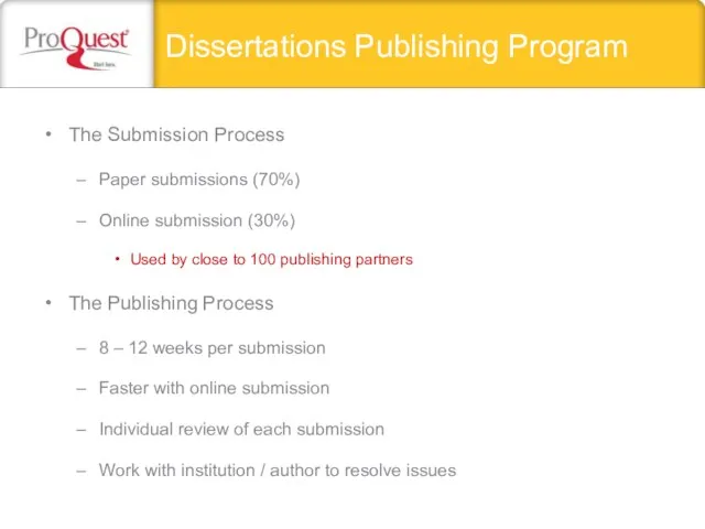 Dissertations Publishing Program The Submission Process Paper submissions (70%) Online submission (30%)
