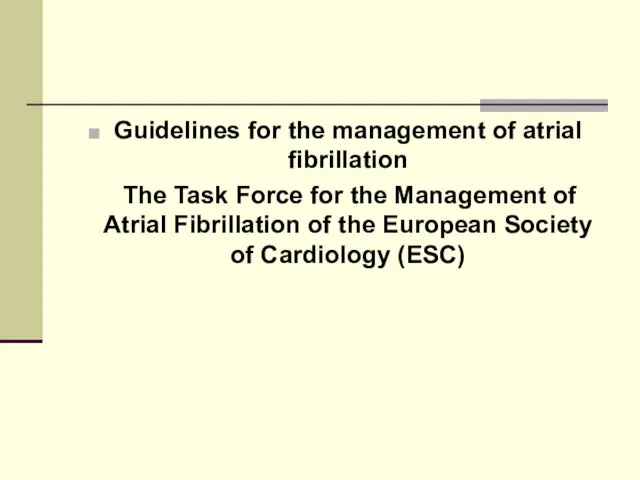 Guidelines for the management of atrial fibrillation The Task Force for the
