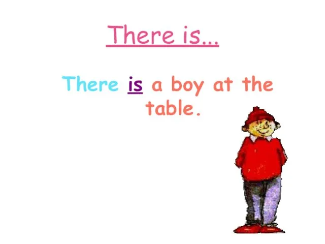 There is... There is a boy at the table.