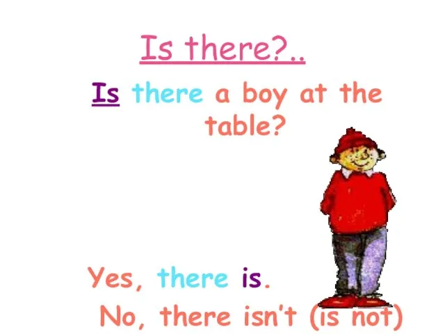 Is there?.. Is there a boy at the table? Yes, there is.