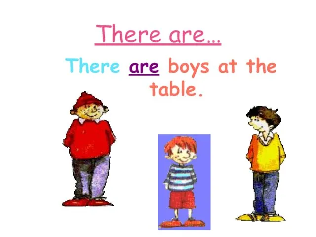 There are… There are boys at the table.