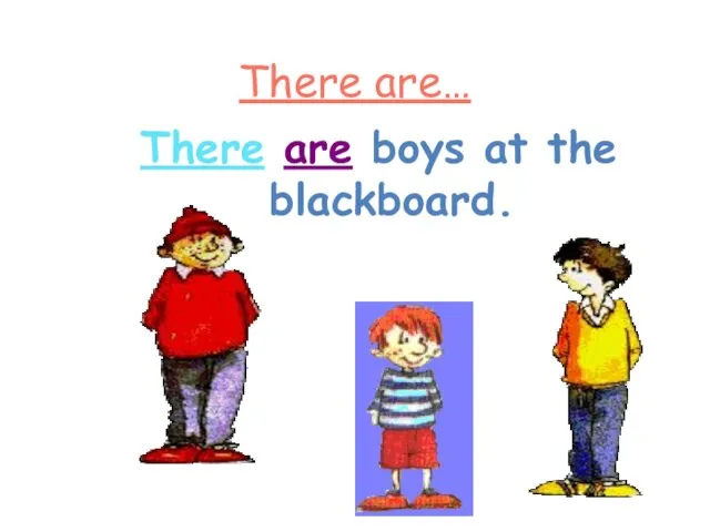 There are… There are boys at the blackboard.