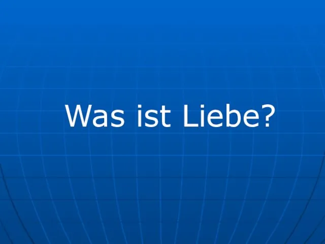 Was ist Liebe?