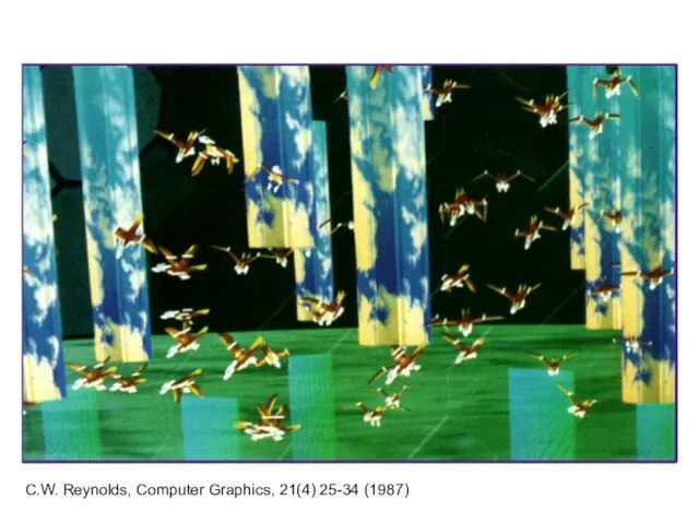 C.W. Reynolds, Computer Graphics, 21(4) 25-34 (1987)