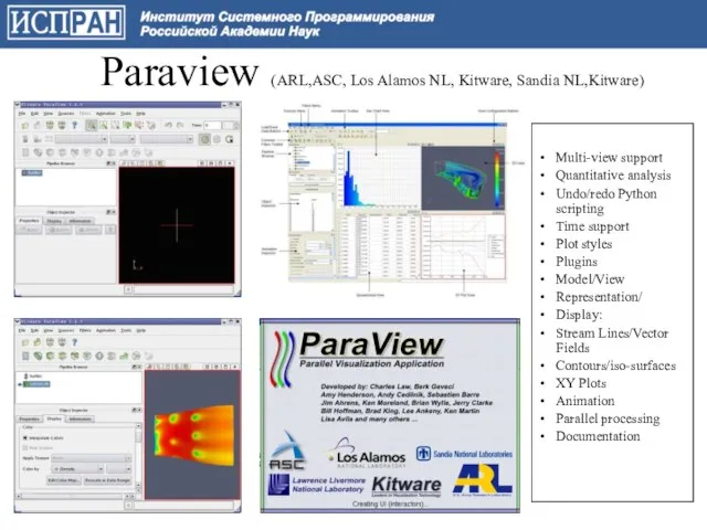 Paraview (ARL,ASC, Los Alamos NL, Kitware, Sandia NL,Kitware) Multi-view support Quantitative analysis