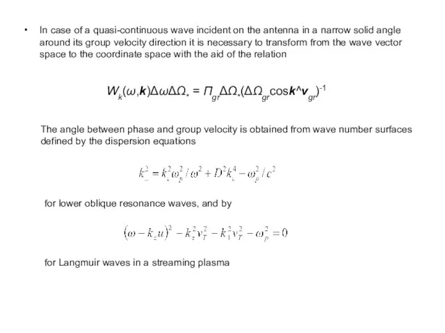 In case of a quasi-continuous wave incident on the antenna in a