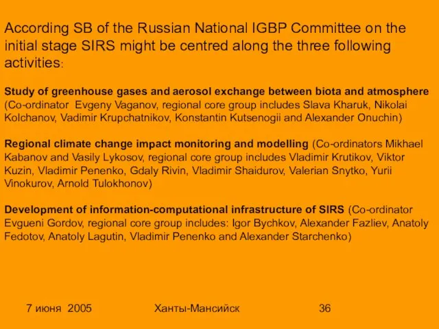 7 июня 2005 Ханты-Мансийск According SB of the Russian National IGBP Committee