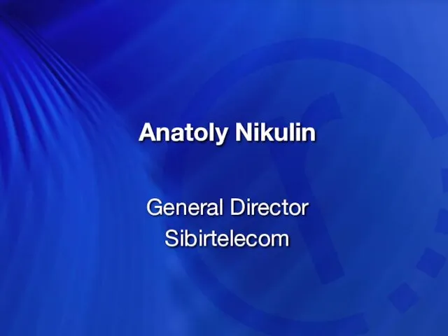 Anatoly Nikulin General Director Sibirtelecom
