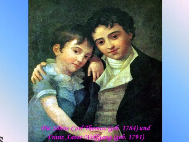 Die Söhne Carl Thomas (geb. 1784) und Franz Xaver Wolfgang (geb. 1791)