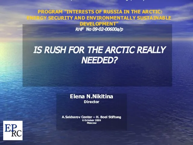 EcoPolicy: Research and Consulting (EPRC) PROGRAM “INTERESTS OF RUSSIA IN THE ARCTIC: