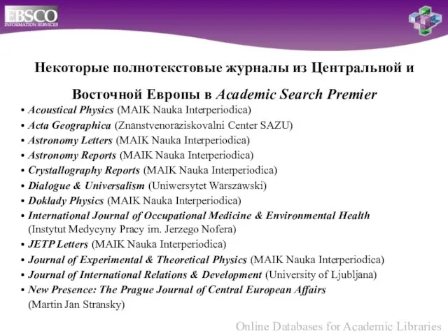 Acoustical Physics (MAIK Nauka Interperiodica) Acta Geographica (Znanstvenoraziskovalni Center SAZU) Astronomy Letters