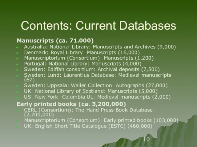 Contents: Current Databases Manuscripts (ca. 71.000) Australia: National Library: Manuscripts and Archives