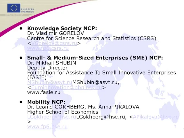 Knowledge Society NCP: Dr. Vladimir GORELOV Centre for Science Research and Statistics