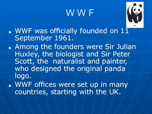 W W F WWF was officially founded on 11 September 1961. Among
