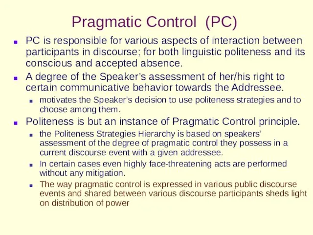 Pragmatic Control (PC) PC is responsible for various aspects of interaction between