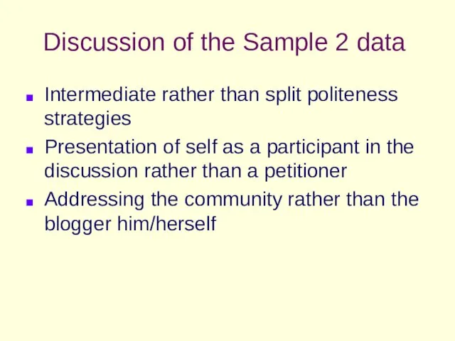 Discussion of the Sample 2 data Intermediate rather than split politeness strategies