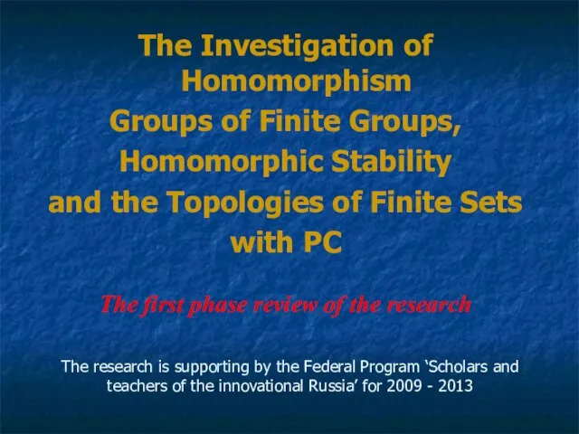 The Investigation of Homomorphism Groups of Finite Groups, Homomorphic Stability and the