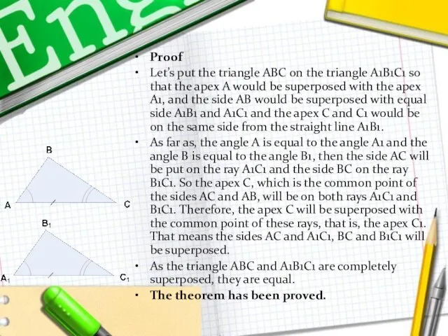 Proof Let’s put the triangle ABC on the triangle A1B1C1 so that