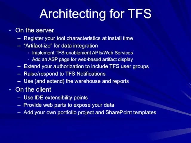 Architecting for TFS On the server Register your tool characteristics at install