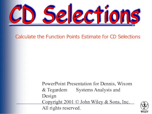 PowerPoint Presentation for Dennis, Wixom & Tegardem Systems Analysis and Design Copyright
