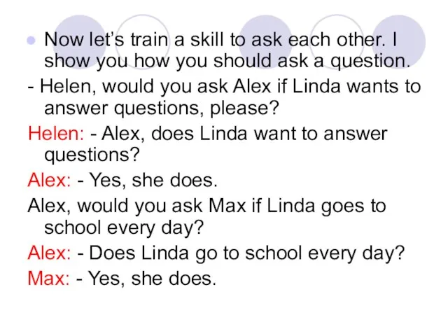 Now let’s train a skill to ask each other. I show you