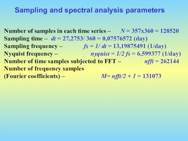 Number of samples in each time series – N = 357x360 =