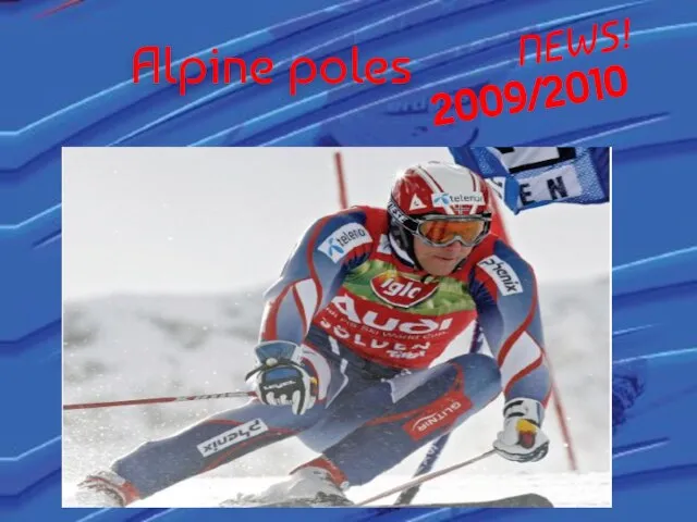 2009/2010 NEWS! Alpine poles