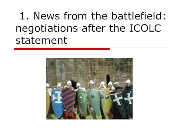 1. News from the battlefield: negotiations after the ICOLC statement