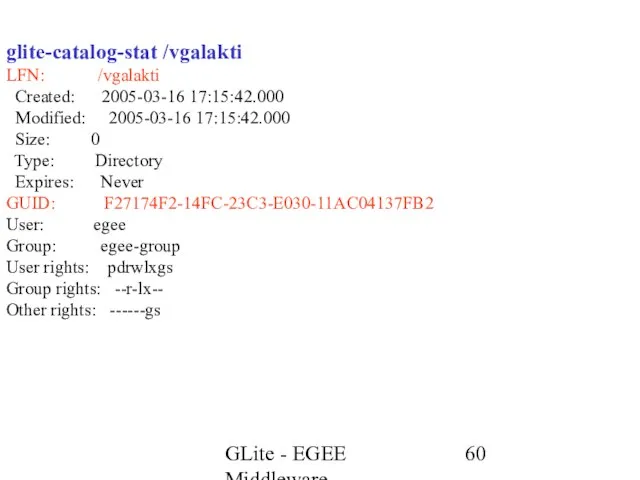 GLite - EGEE Middleware glite-catalog-stat /vgalakti LFN: /vgalakti Created: 2005-03-16 17:15:42.000 Modified: