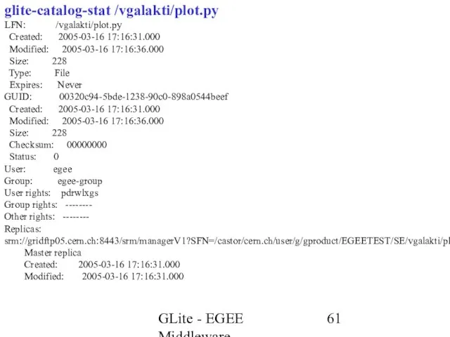 GLite - EGEE Middleware glite-catalog-stat /vgalakti/plot.py LFN: /vgalakti/plot.py Created: 2005-03-16 17:16:31.000 Modified: