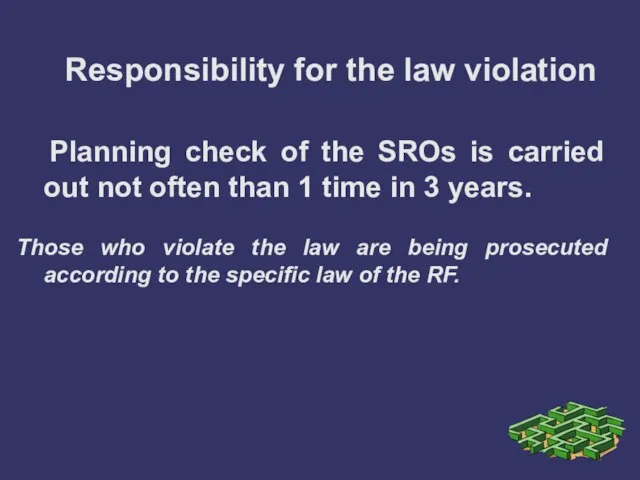 Responsibility for the law violation Planning check of the SROs is carried