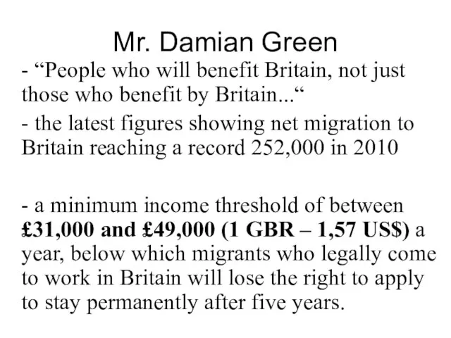 Mr. Damian Green - “People who will benefit Britain, not just those