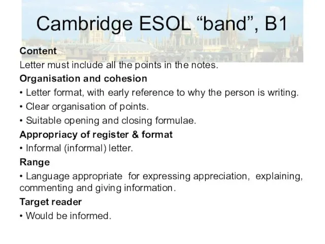 Cambridge ESOL “band”, B1 Content Letter must include all the points in