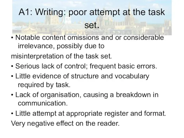 A1: Writing: poor attempt at the task set. • Notable content omissions