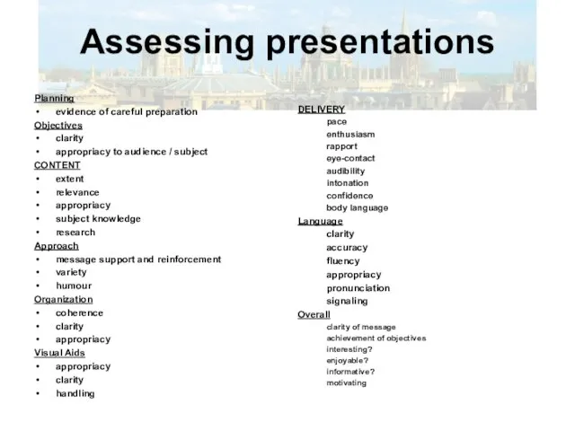 Assessing presentations Planning evidence of careful preparation Objectives clarity appropriacy to audience