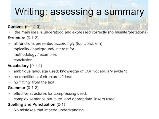 Writing: assessing a summary Content (0-1-2-3) the main idea is understood and