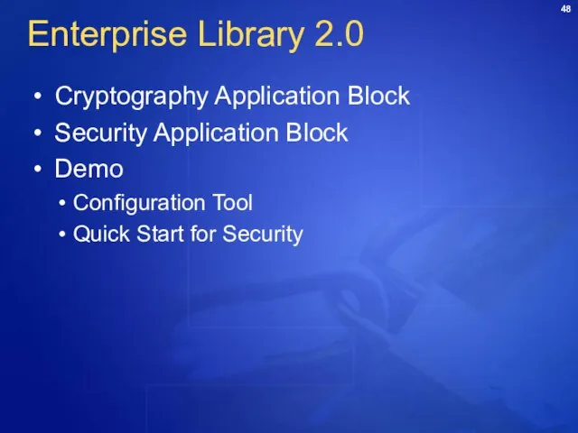 Enterprise Library 2.0 Cryptography Application Block Security Application Block Demo Configuration Tool Quick Start for Security