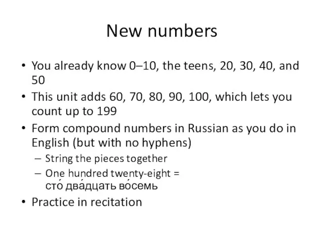 New numbers You already know 0–10, the teens, 20, 30, 40, and